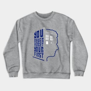 You Never Forget Your First - Doctor Who 12 Peter Capaldi Crewneck Sweatshirt